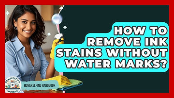 How To Remove Ink Stains Without Water Marks? | Homekeeping Handbook