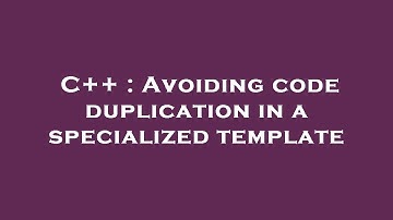 C++ : Avoiding code duplication in a specialized template