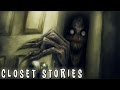 3 True Creepy As Hell Closet Stories