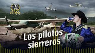 El Piloto y su Estilo - Los Pilotos Sierreros