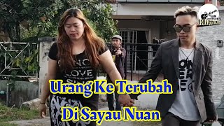 Urang Ke Terubah Di Sayau Nuan / Seharusnya Aku (Versi iban)