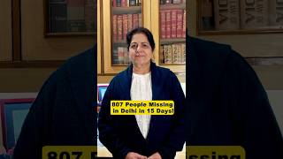 807 Missing in Delhi in 15 Days | Safety Tips, 112 Helpline & FIR Rights Explained