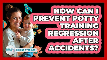 How Can I Prevent Potty Training Regression After Accidents? - Raising A Toddler