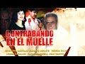 Contrabando En El Muelle (1994) | MOOVIMEX powered by Pongalo