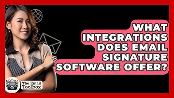 What Integrations Does Email Signature Software Offer? - TheEmailToolbox.com