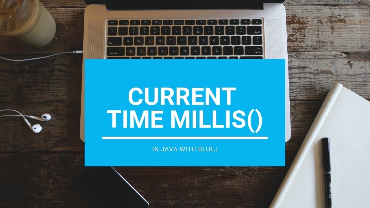 Current Time Millis Core Java With BlueJ YouTube Current Time Millis Core Java With BlueJ YouTube