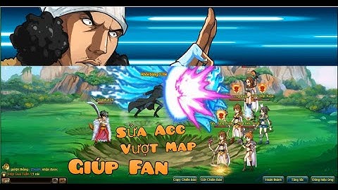 WEB GAME VHT KỶ NGUYÊN HẢI TẶC SỬA ACC & VƯỢT MAP GIÚP FAN-SỨC MẠNH THẢ CHIM XANH CỦA KUZAN :)))