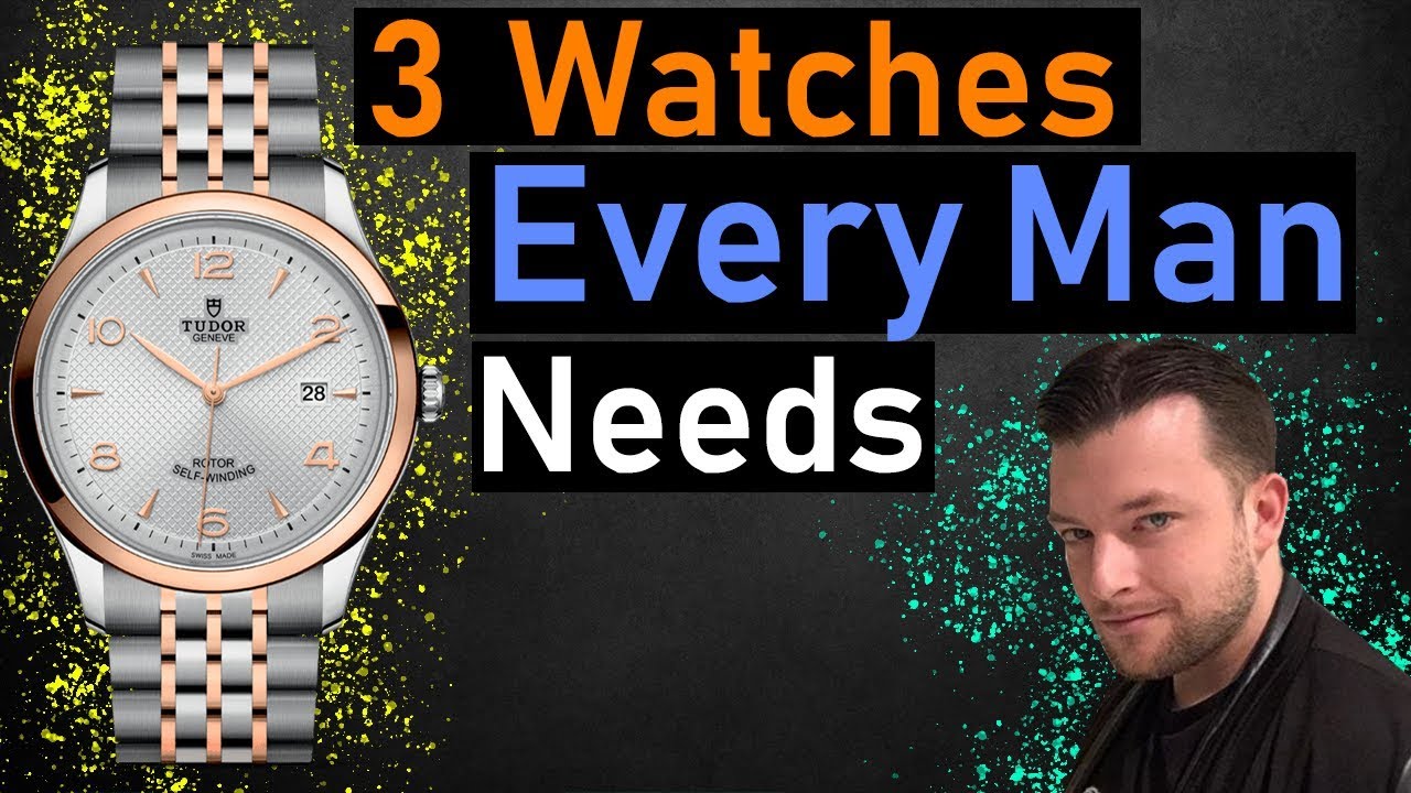 3 Watches Every Man Should Have - Watches a Guy Needs ! - YouTube