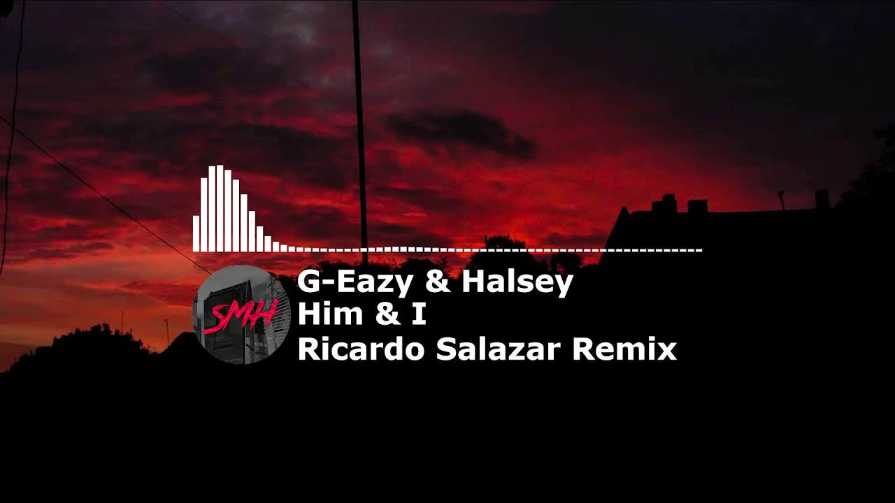 G - Eazy & Halsey - Him & I (Ricardo Salazar Remix)