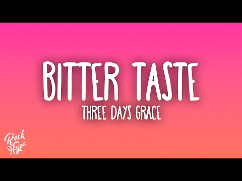 Putar Bitter Taste - Three Days Grace