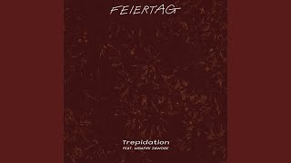 Video thumbnail of "Feiertag - Trepidation (Club Edit)"