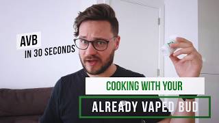 Making Editbles with your AVB (Already Vaped Bud)