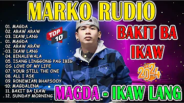 MARKO RUDIO BEST SONGS 2024  Tawag ng Tanghalan 2024 - MAGDA, IKAW LANG, BAKIT BA IKAW...#2923