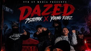 “Dazed” 7steppax ft young robz (Official Music Video)