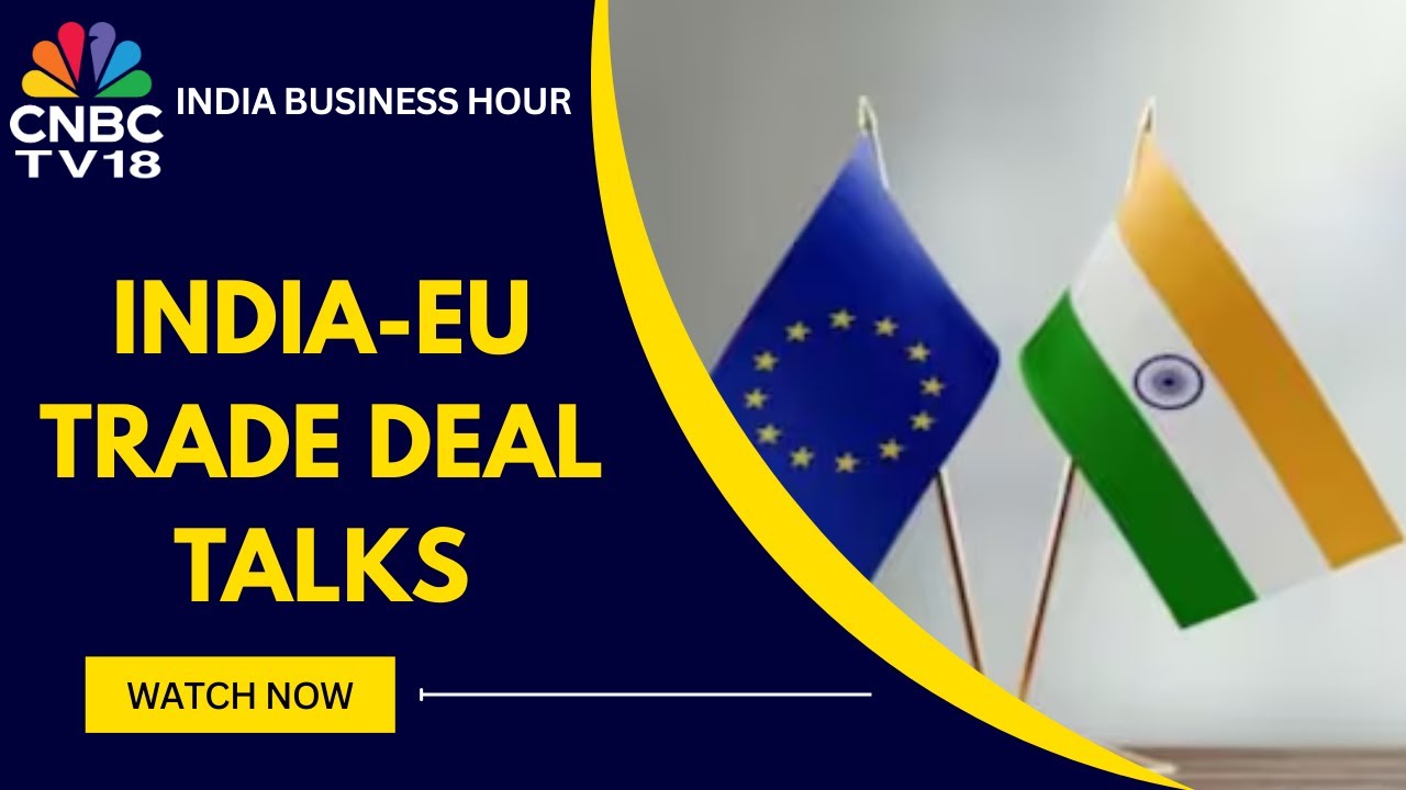 India-EU Trade Talks In A 'Sweet Spot' As Negotiations Continue | CNBC TV18