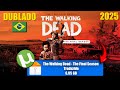 THE WALKING DEAD THE FINAL SEASON ✔ DUBLADO TRADUZIDO ATUALIZADO 2025!