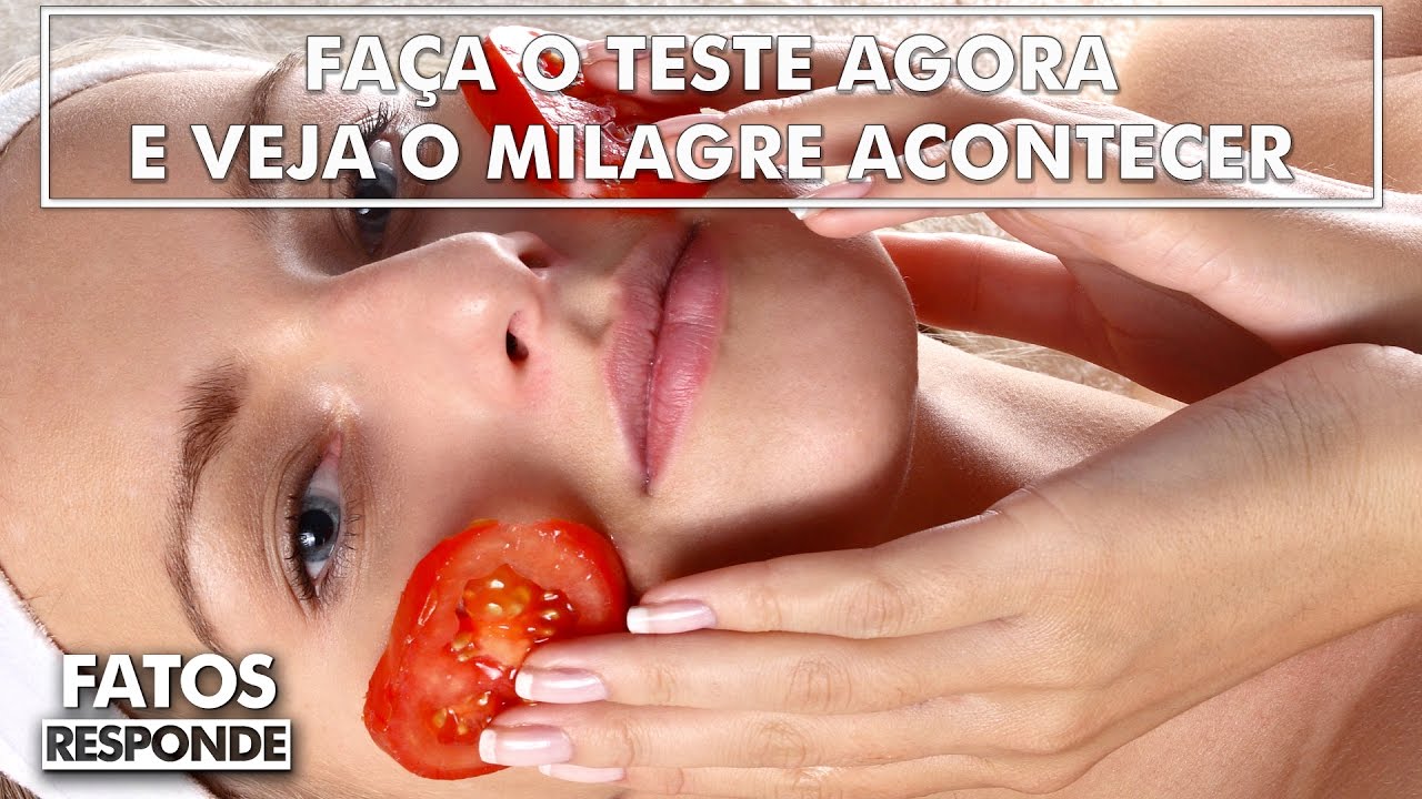 O que acontece se você colocar tomate no seu rosto por 3 segundos?