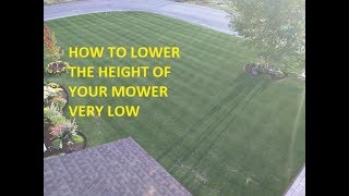 How to lower your mower height SUPER LOW