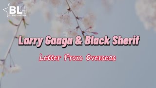 Larry Gaaga ft Black Sherif - Letter from overseas (My Lyrics 2022) I am not asking for too much oh