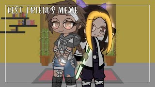 Best Friends Meme || Gacha Club || Original? ||