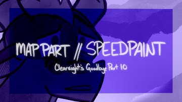 Clearsight’s Goodbye MAP Part 10 [FLASH WARNING]