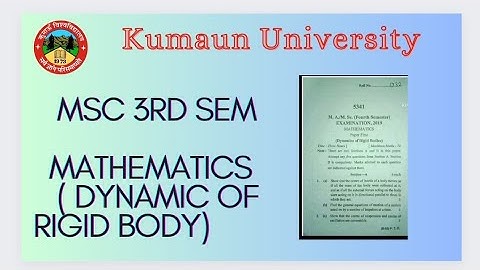kumaun University//msc 3rd sem//maths(dynamic of rigid body) questions paper 2023