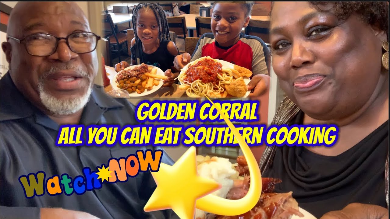 GOLDEN CORRAL ALL YOU CAN EAT SOUTHERN COOKING YouTube