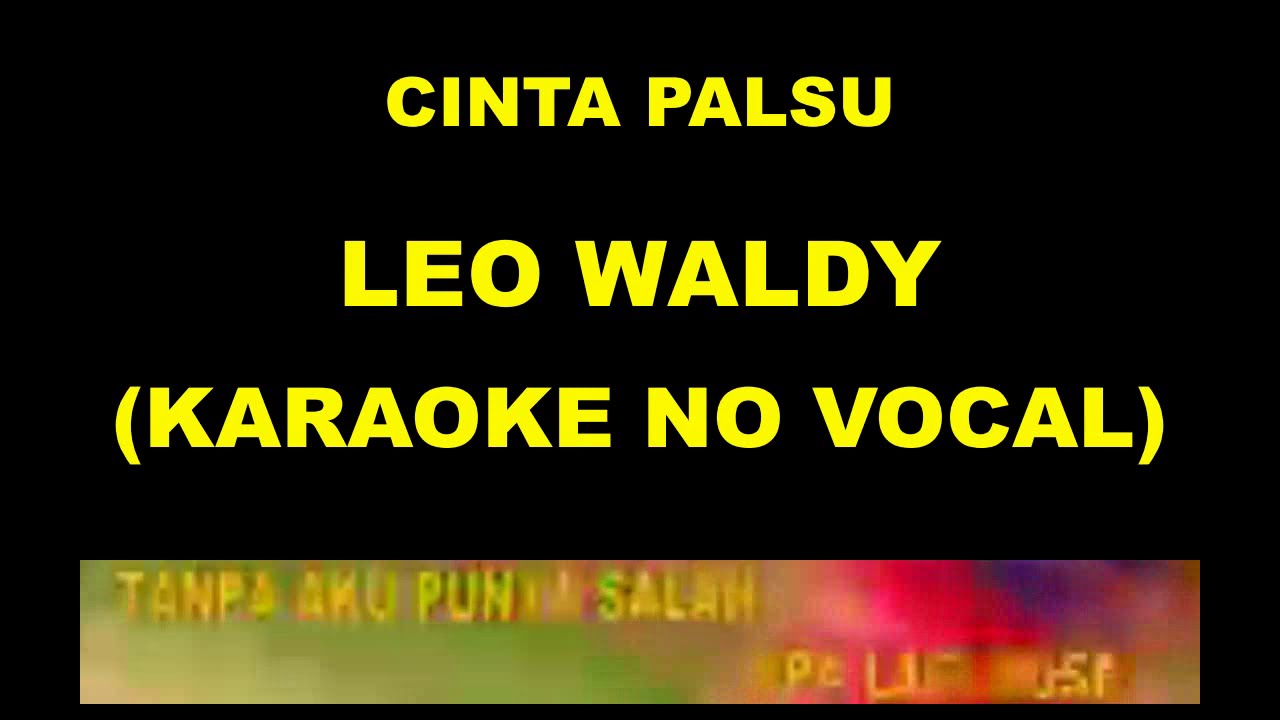 CINTA PALSU - LEO WALDY (KARAOKE NO VOCAL)