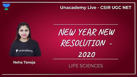 New Year New Resolution | Life Sciences | Unacademy Live - CSIR UGC NET |  Neha Taneja