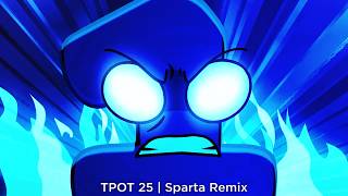 [FIRST SEPTEMBER IN VIDEO] TPOT 25 | Sparta Remix [NoBGM]