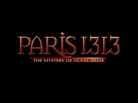 PARIS 1313: THE MYSTERY OF NOTRE-DAME CATHEDRAL - Intro