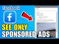 How To See Only Sponsored Ads In Facebook (2026) (Quick And Easy Guide)