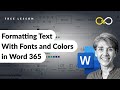 Formatting Text with Fonts and Colors in Word 365 | Microsoft Word 365 - Basic Course