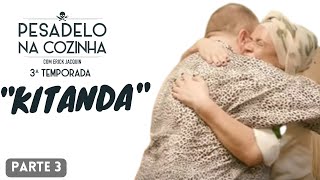 KITANDA - PARTE 3 | PESADELO NA COZINHA