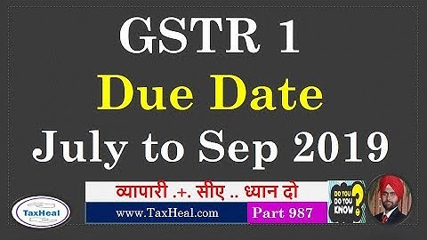GSTR 1 Due Date Notifiied for July to sep 2019