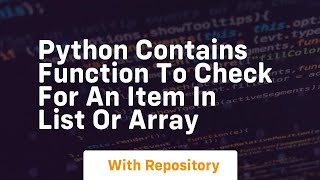 Python contains function to check for an item in list or array