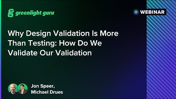 Why Design Validation Is More Than Testing: How Do We Validate Our Validation