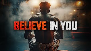 BELIEVE IN YOU - The Best Motivational Speech