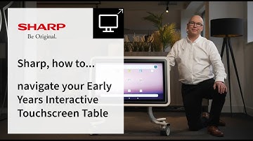 Sharp, how to navigate your Early Years Interactive Touchscreen Table