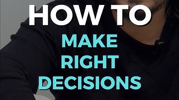 How to take Right decisions - Explained by Mr.Passionator