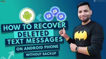 How to Retrieve Deleted Text Messages on Android without Backup or Root (2023) Android Data Recovery