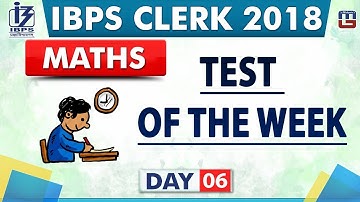 Test of the Week | Day 06 | IBPS Clerk 2018 | Maths | Live at 9:00 pm