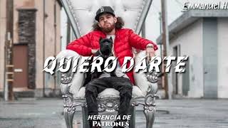 Designo Ft Herencia De Patrones - Quiero Darte (Letra\/Lyrics)