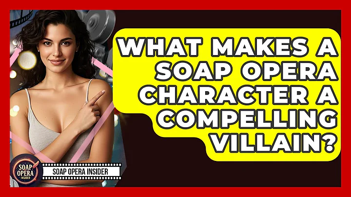 What Makes A Soap Opera Character A Compelling Villain? - Soap Opera Insider