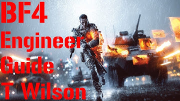 BF4 Ultimate Engineer Guide