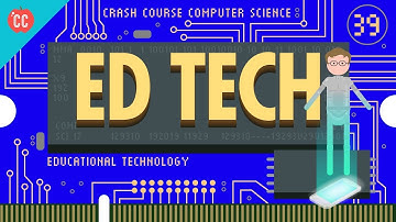 Educational Technology: Crash Course Computer Science #39
