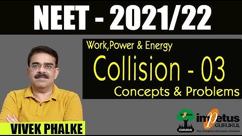 Collision - 03 Concept & Practice Questions  l NEET - 2021/22 l Vivek Phalke PHYSICS