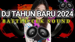 DJ TAHUN BARU 2024 COCOK BUAT OPENING BATTLE CEK SOUND