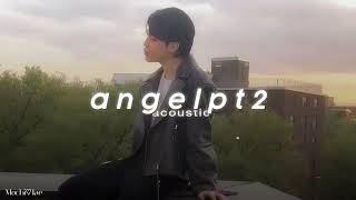 angel pt2 - jvke, jimin of BTS,charlie puth & muni long (acoustic version)(slowed reverb)