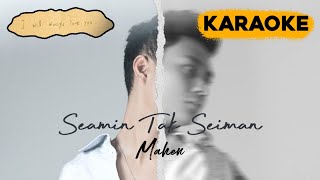 Mahen - Seamin Tak Seiman (Karaoke Version)